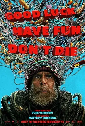 Poster for Good Luck, Have Fun, Don't Die